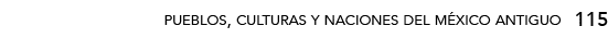 115,pueblos, culturas y naciones del méxico antigu