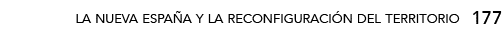 177,la nueva españa y la reconfiguración del territori