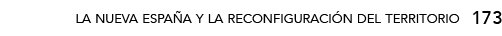 173,la nueva españa y la reconfiguración del territori