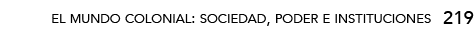 el mundo colonial: sociedad, poder e instituciones,21