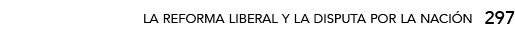 la reforma liberal y la disputa por la nación,29