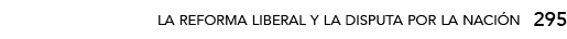 la reforma liberal y la disputa por la nación,29