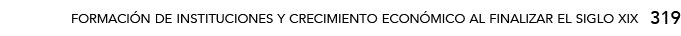 319,formación de instituciones y crecimiento económico al finalizar el siglo xi