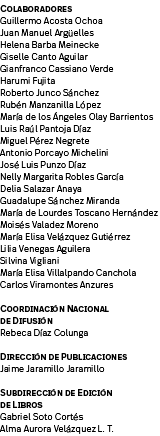 Colaboradores Guillermo Acosta Ochoa Juan Manuel Argüelles Helena Barba Meinecke Giselle Canto Aguilar Gianfranco Cas   