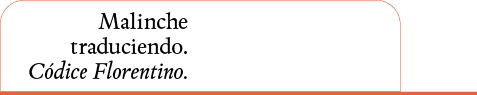 Malinche traduciendo  Códice Florentino