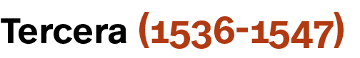 (1536-1547),Tercera 