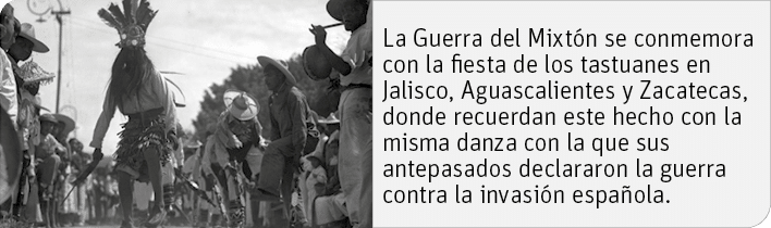 La Guerra del Mixtón se conmemora con la fiesta de los tastuanes en Jalisco, Aguascalientes y Zacatecas, donde recuer   