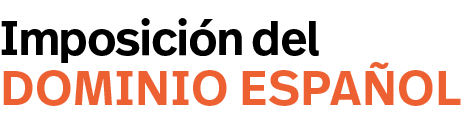 dominio español,Imposición del