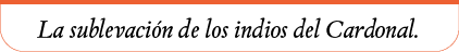 La sublevación de los indios del Cardonal