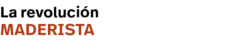 maderista,La revolució