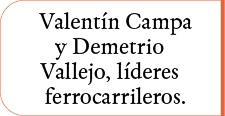 Valentín Campa y Demetrio Vallejo, líderes ferrocarrileros