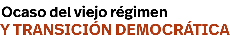 y transición democrática,Ocaso del viejo régimen